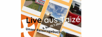 Ev. Stadtkirchengemeinde Köpenick: Mit der Gemeinde nach Taizé – im Liveblog dabei sein