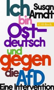 Susan Arndt stellt ihr Buch "Ich bin ostdeutsch und gegen die AfD. Eine Intervention." vor – Haus des Kirchenkreises am 22. Mai 2025 ab 18 Uhr