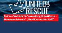Post vom Bündnis für die Seenotrettung „United4Rescue – Gemeinsam Retten e.V.“: „Wir schicken noch ein Schiff!“