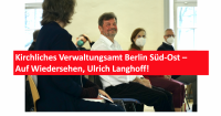 Kirchliches Verwaltungsamt Berlin Süd-Ost – Auf Wiedersehen, Ulrich Langhoff! Foto: Familie Ulrich Langhoff
