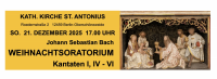 St. Laurentius-Kantorei KÖPENICK: Bach WEIHNACHTSORATORIUM Kantaten I, IV – VI: KATH. KIRCHE ST. ANTONIUS, Roedernstraße 2, 12459 Berlin-Oberschöneweide, Sonntag, 21. DEZEMBER 2025, 17 Uhr