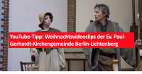 YouTube-Tipp: Weihnachtsvideoclips der Ev. Paul-Gerhardt-Kirchengemeinde Berlin-Lichtenberg