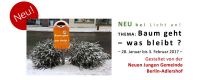 Die Neue Junge Gemeinde Berlin-Adlershof gestaltet vom 28. Januar bis zum 3. Februar 2017 die Themenwoche "Baum geht – was bleibt?" bei Licht an!
