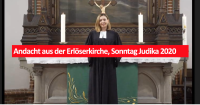 Andacht in der Erlöserkirche, Sonntag Judika 2020  - mit Pfarrerin Sapna Joshi
