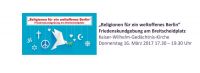 „Religionen für ein weltoffenes Berlin“ – Friedenskundgebung am Breitscheidplatz