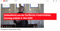 Gottesdienst aus der Dorfkirche Friedrichsfelde, Sonntag Jubilate 3. Mai 2020