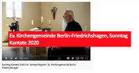 Ev. Kirchengemeinde Berlin-Friedrichshagen, Sonntag Kantate 2020