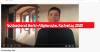 Gottesdienst Berlin-Altglienicke, Karfreitag 2020