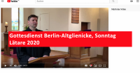 Gottesdienst Berlin-Altglienicke, Sonntag Lätare 2020 - Youtube-Gottesdienst mit Pfarrer Wolfram Geiger