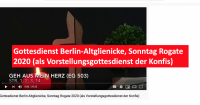 Gottesdienst Berlin-Altglienicke, Sonntag Rogate 2020 (als Vorstellungsgottesdienst der Konfis)