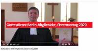 Gottesdienst Berlin-Altglienicke, Ostermontag 2020