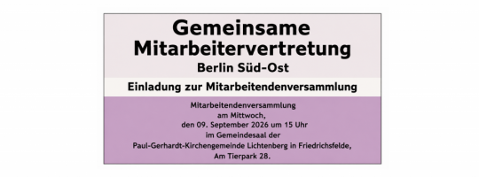 Mitarbeitendenversammlung am Mittwoch, 9. September 2026 um 15 Uhr im Gemeindesaal der Paul-Gerhardt-Kirchengemeinde Lichtenberg in Friedrichsfelde, Am Tierpark 28, 10315 Berlin