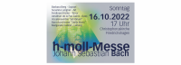 Johann Sebastian Bach: h-moll-Messe, Vokalensemble "ad libitum", Barockorchester "Stella Maris", Leitung: Margarete Gabriel – Sonntag, 16. Okt. 2022, 17 Uhr, Christophoruskirche Friedrichshagen