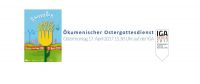 Ökumenischer Ostergottesdienst auf der IGA am Ostermontag um 15.30 Uhr