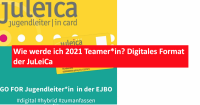 Wie werde ich 2021 Teamer*in? Digitales Format der JuLeiCa