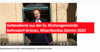 Gottesdienst aus der Ev. Kirchengemeinde Bohnsdorf-Grünau, Miserikordias Domini 2020