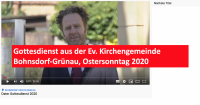 Gottesdienst aus der Ev. Kirchengemeinde Bohnsdorf-Grünau, Ostersonntag 2020