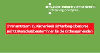Ehrenamtsteam: Ev. Kirchenkreis Lichtenberg-Oberspree sucht Datenschutzberater*innen für die Kirchengemeinden