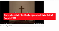 Gottesdienst der Ev. Kirchengemeinde Mahlsdorf, Rogate 2020