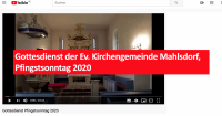 Gottesdienst der Ev. Kirchengemeinde Mahlsdorf, Pfingstsonntag 2020