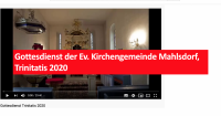 Gottesdienst der Ev. Kirchengemeinde Mahlsdorf, Trinitatis 2020