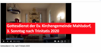 Gottesdienst der Ev. Kirchengemeinde Mahlsdorf, 3. Sonntag nach Trinitatis 2020