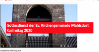 Gottesdienst der Ev. Kirchengemeinde Mahlsdorf, Karfreitag 2020