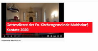 Gottesdienst der Ev. Kirchengemeinde Mahlsdorf, Kantate 2020