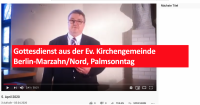 Gottesdienst aus der Ev. Kirchengemeinde Berlin-Marzahn/Nord, Palmsonntag