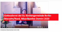 Gottesdienst der Ev. Kirchengemeinde Berlin-Marzahn/Nord, Miserikordias Domini 2020
