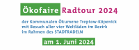 Kommunale Ökumene Treptow-Köpenick – Ökofaire Radtour am 1. Juni 2024