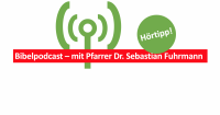 Bibelpodcast - mit Pfarrer Dr. Sebastian Fuhrmann, Ev. Kirchengemeinde Lichtenberg