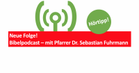 Neue Folge! Bibelpodcast – mit Pfarrer Dr. Sebastian Fuhrmann