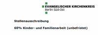 Stellenausschreibung des Ev. Kirchenkreises Berlin Süd-Ost: 60 Prozent Kinder- und Familienarbeit (unbefristet)