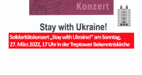 Solidaritätskonzert „Stay with Ukraine!“ am Sonntag, 27. März 2022, 17 Uhr in der Treptower Bekenntniskirche