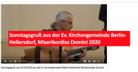 Sonntagsgruß aus der Ev. Kirchengemeinde Berlin-Hellersdorf, Miserikordias Domini 2020