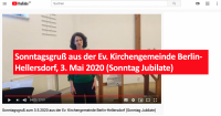 Sonntagsgruß aus der Ev. Kirchengemeinde Berlin-Hellersdorf, 3. Mai 2020 (Sonntag Jubilate)