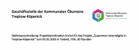 Stellenausschreibung: Projektkoordination (m/w) für das Projekt „Zusammen interreligiös in Treptow-Köpenick“ zum 01.01.2025 in Teilzeit, 75%, 30 Stunden