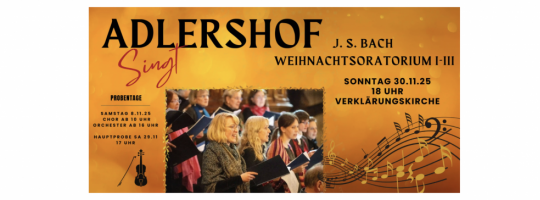 Adlershof singt: WEIHNACHTSORATORIUM I-III, Sonntag, 30. November 2025, 18 Uhr, Verklärungskirche Adlershof